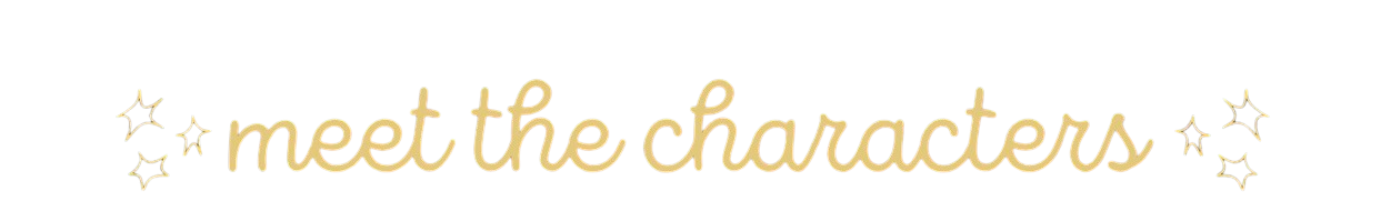 Meet the characters